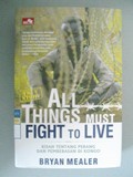ALL THINGS MUST FIGHT TO LIVE