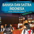 BAHASA DAN SASTRA INDONESIA untuk SMA/MA Kelas X