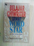BELAJAR CHIWRITER LEWAT WORD STAR