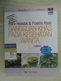 Cara Holistik & Praktis Atasi GANGGUAN KHAS PADA KESEHATAN WANITA