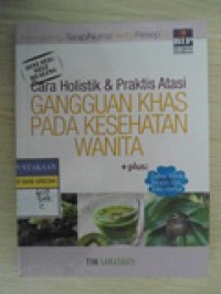 Cara Holistik & Praktis Atasi GANGGUAN KHAS PADA KESEHATAN WANITA