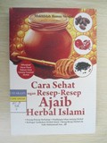 Cara Sehat dengan Resep-Resep Ajaib Herbal Islami