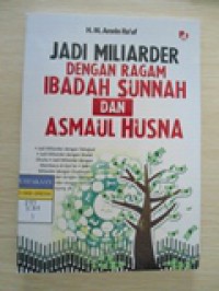 JADI MILIARDER DENGAN RAGAM IBADAH SUNNAH DAN ASMAUL HUSNA