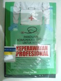 PANDUAN KOMUNIKASI EFEKTIF UNTUK BEKAL KEPERAWATAN PROFESIONAL