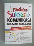 Panduan Sukses KOMUNIKASI BELAJAR-MENGAJAR