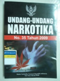 UNDANG-UNDANG NARKOTIKA No. 35 Tahun 2009