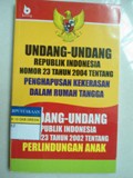 UNDANG-UNDANG REPUBLIK INDONESIA NOMOR 23 TAHUN 2004 TENTANG PENGHAPUSAN KEKERASAN DALAM RUMAH TANGGArnUNDANG-UNDANG REPUBLIK INDONESIA NOMOR 23 TAHUN 2002 TENTANG PERLINDUNGAN ANAK.