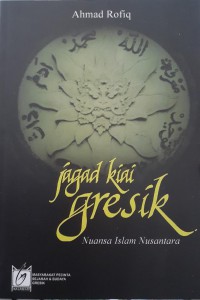 Jagad Kiai Gresik: Nuansa Islam Nusantara