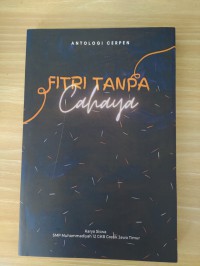 FITRI TANPA CAHAYA Antologi Cerpen