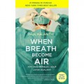 When Breath Become Air: Apa yang Membuat Hidup Layak Dijalani?