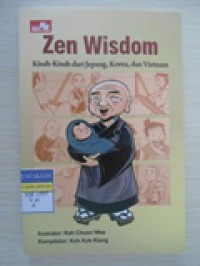 Zen Wisdom: Kisah-Kisah dari Jepang, Korea, dan Vietnam