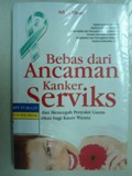 Bebas dari Ancaman Kanker Serviks