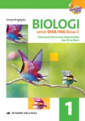 BIOLOGI untuk SMA/MA Kelas X Kelompok Peminatan Matematika dan Ilmu Alam