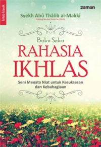 Rahasia Ikhlas: Seni Menata Niat untuk Sukses dan Kebahagiaan