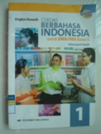 Cerdas Berbahasa Indonesia untuk SMA/MA Kelas X Kelompok Wajib