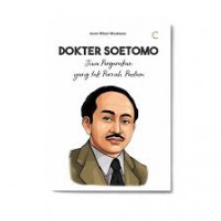 Dokter Soetomo: Jiwa Penggerakan yang tak Pernah Padam