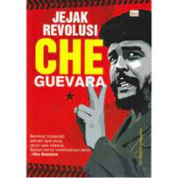 JEJAK REVOLUSI CHE GUEVARA
