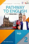 Pathway to English Kelas XI K13 Kelompok Wajib