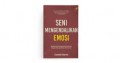 Seni Mengendalikan Emosi