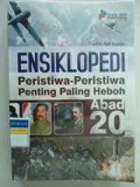 Ensiklopedi Peristiwa-peristiwa penting paling Heboh Abad 20