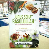 Jurus Sehat Rasulullah: Hidup Sehat Mnebar Manfaat