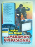 Buku Lengkap Tuntunan Menjadi KAMERAMAN PROFESIONAL