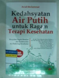 Kedahsyatan Air Putih untuk Ragam Terapi Kesehatan