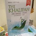 The Khalifah: Abu Bakar- Umar-Utsman-Ali