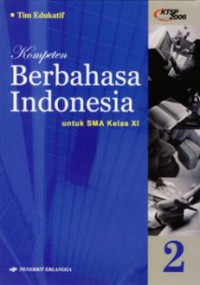 Kompeten Berbahasa Indonesia Kelas XI KTSP