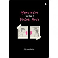 Mencintai (untuk) Patah Hati