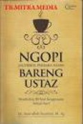 NGOPI (Ngobrol Perkara Islam) BARENG USTAZ