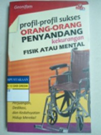 profil-profil sukses ORANG-ORANG PENYANDANG kekurangan FISK ATAU MENTAL