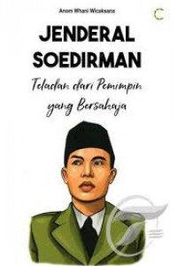 Jendral Soedirman: Teladan dari Pemimpin yang Bersahaja