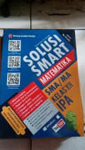 SOLUSI SMART: MATEMATIKA SMA/MA KELAS XII IPA