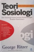 Teori Sosiologi: Dari Sosiologi Klasik Sampai Perkembangan Terakhir Posmodern