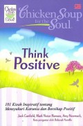 Think Positive: 101 Kisah Inspirasi tentang Mensyukuri Karunia dan Bersikap Positif
