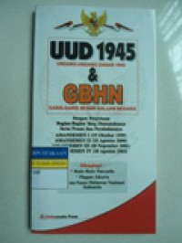UUD 1945 Undang-Undang Dasar 1945 & GBHN