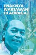Enaknya Wartawan Olahraga
